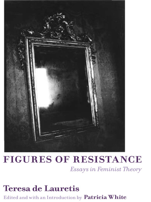 Title details for Figures of Resistance by Teresa de Lauretis - Available